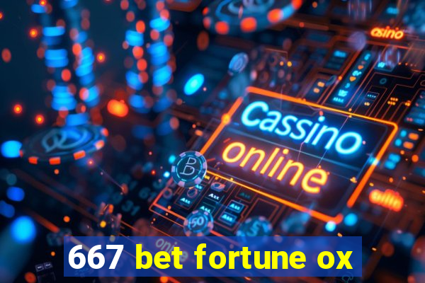 667 bet fortune ox